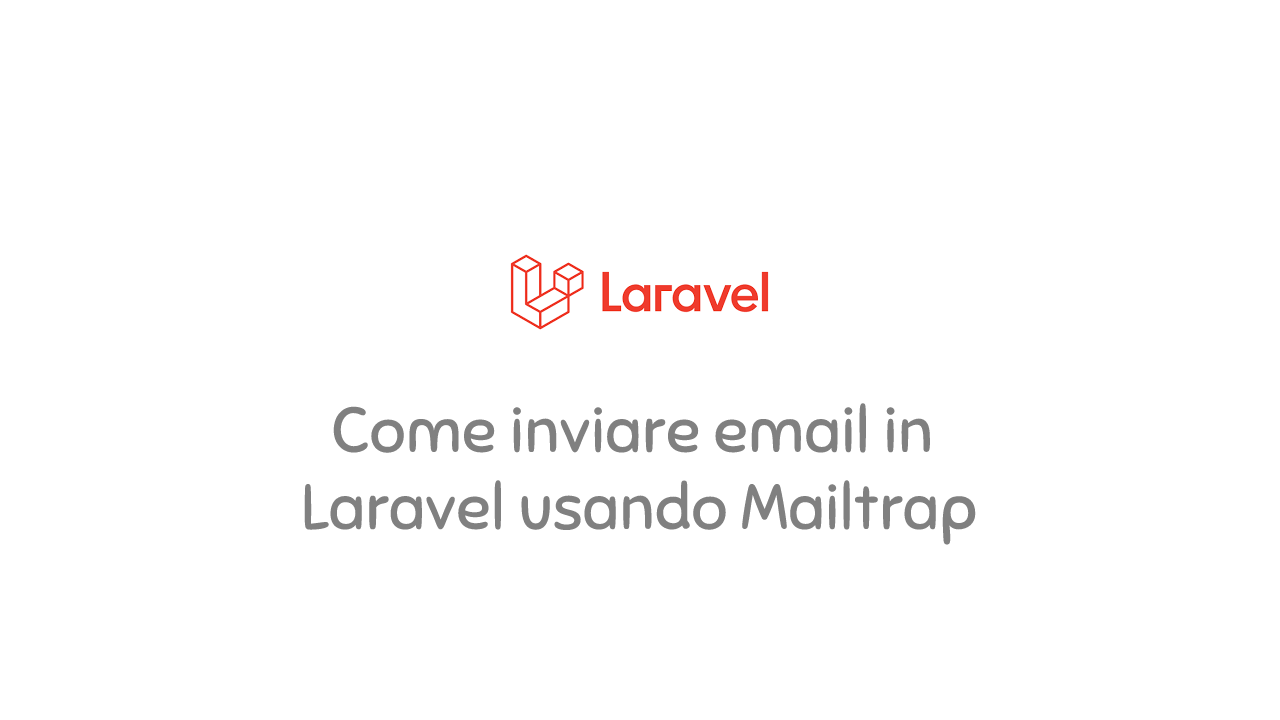 Come inviare email in Laravel usando Mailtrap